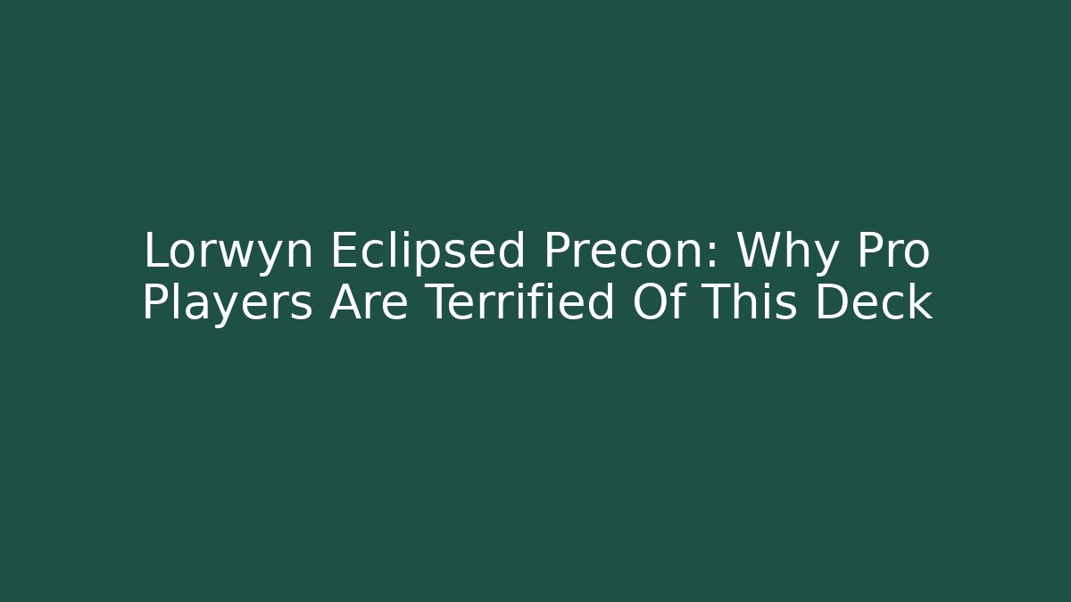Lorwyn Eclipsed Precon: Why Pro Players Are Terrified Of This Deck
