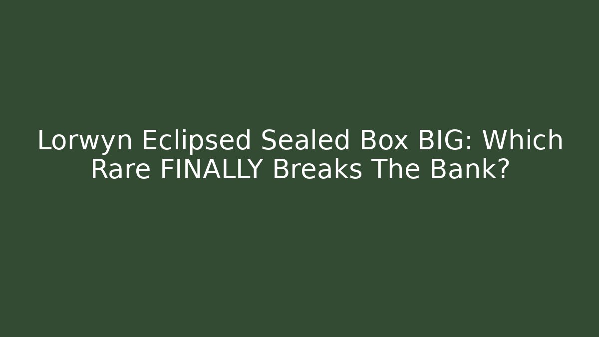 Lorwyn Eclipsed Sealed Box BIG: Which Rare FINALLY Breaks The Bank?