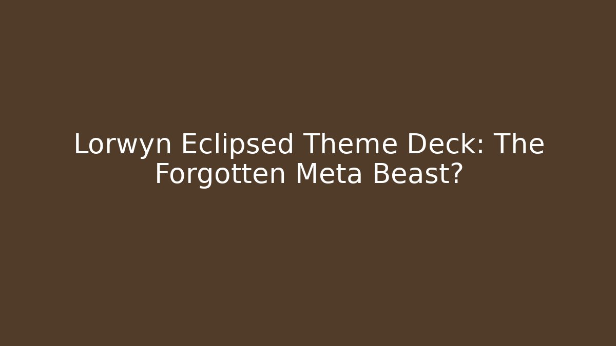 Lorwyn Eclipsed Theme Deck: The Forgotten Meta Beast?