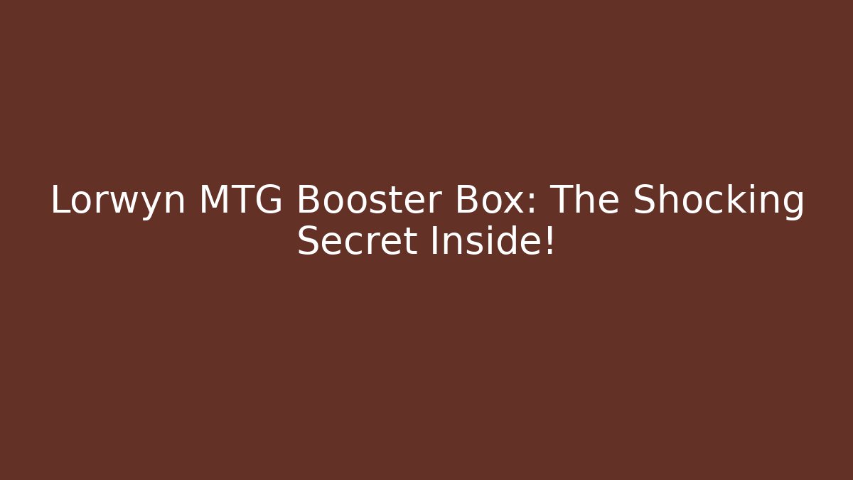 Lorwyn MTG Booster Box: The Shocking Secret Inside! - Critter Realm