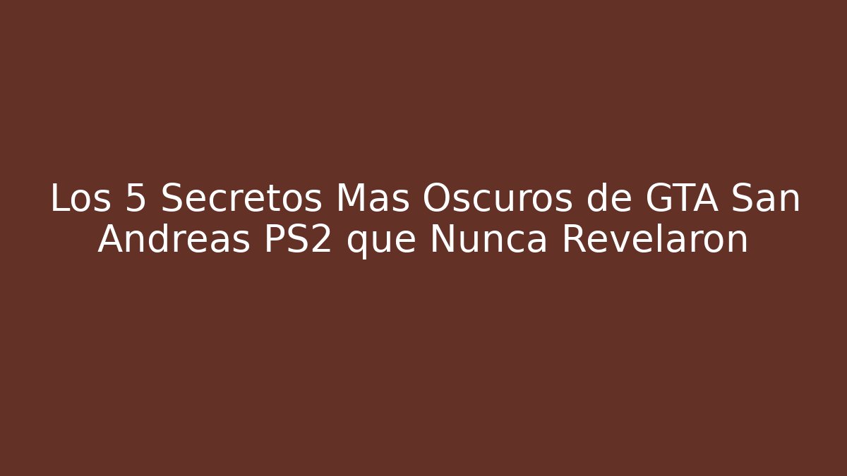 Los 5 Secretos Más Oscuros de GTA San Andreas PS2 que Nunca Revelaron