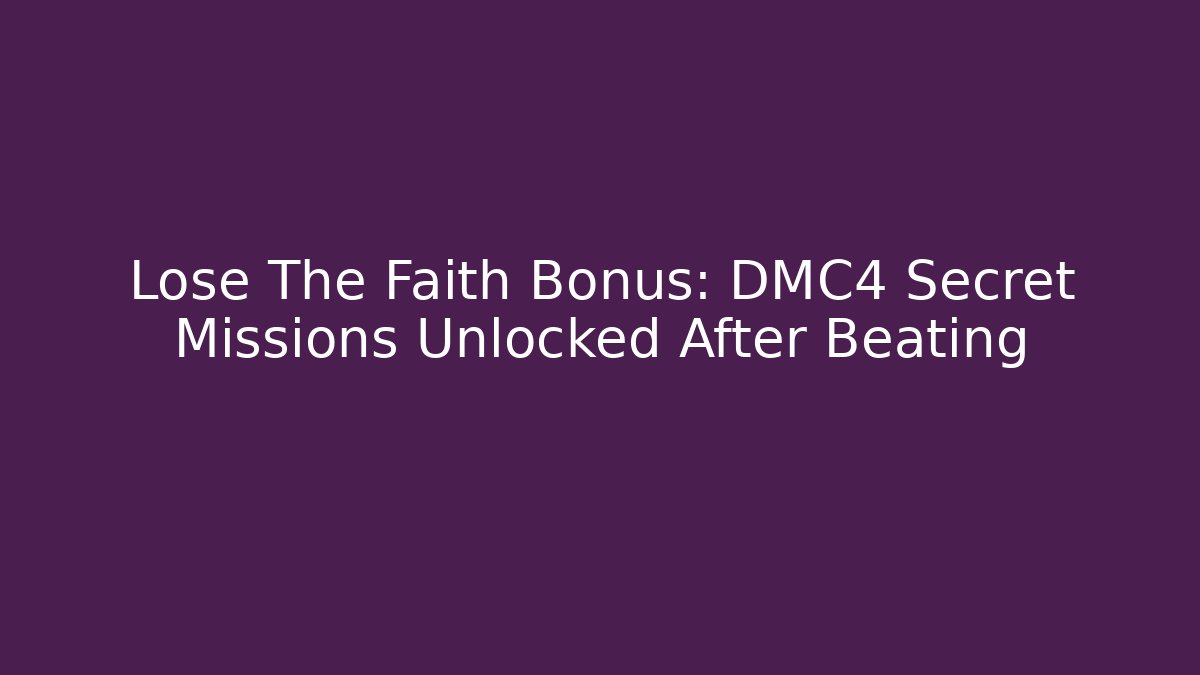 Lose The Faith Bonus: DMC4 Secret Missions Unlocked After Beating