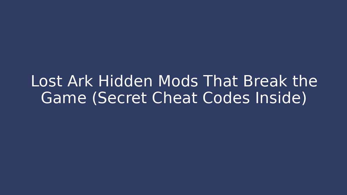 Lost Ark Hidden Mods That Break the Game (Secret Cheat Codes Inside) - Critter Realm