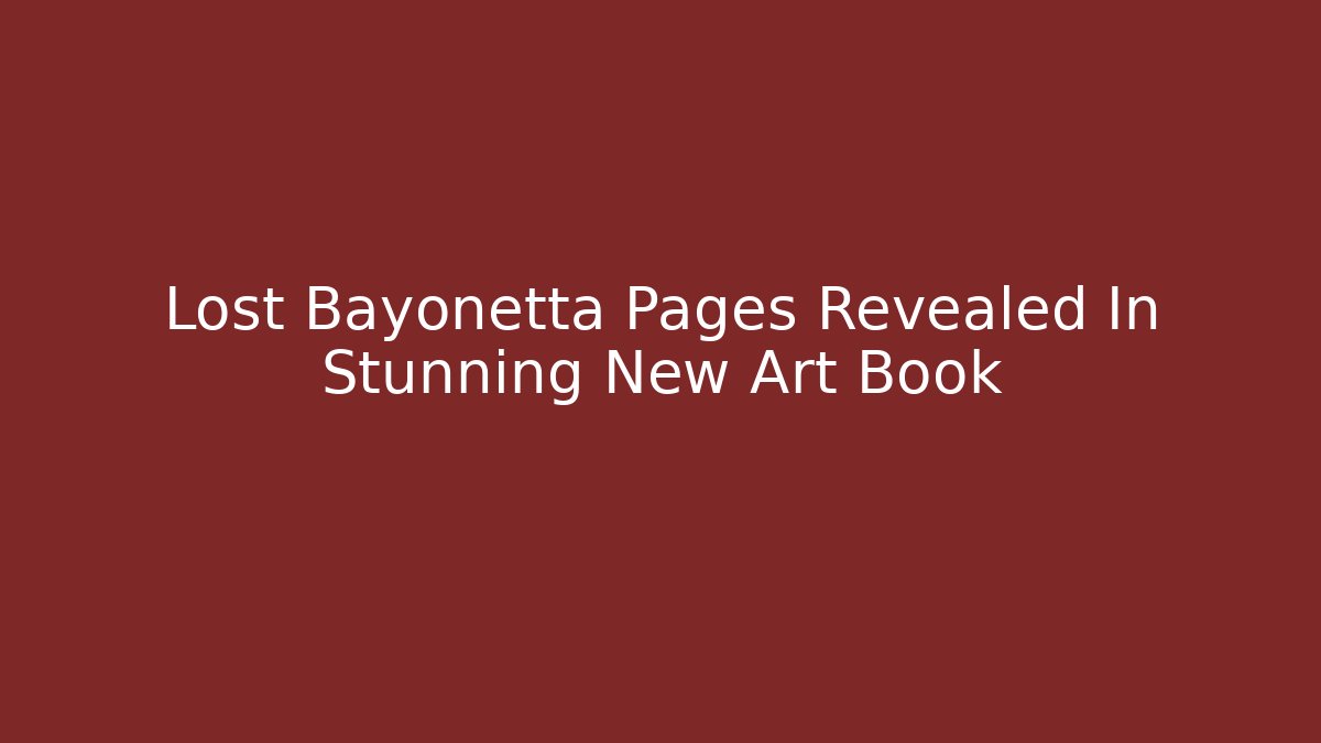 Lost Bayonetta Pages Revealed In Stunning New Art Book - Critter Realm