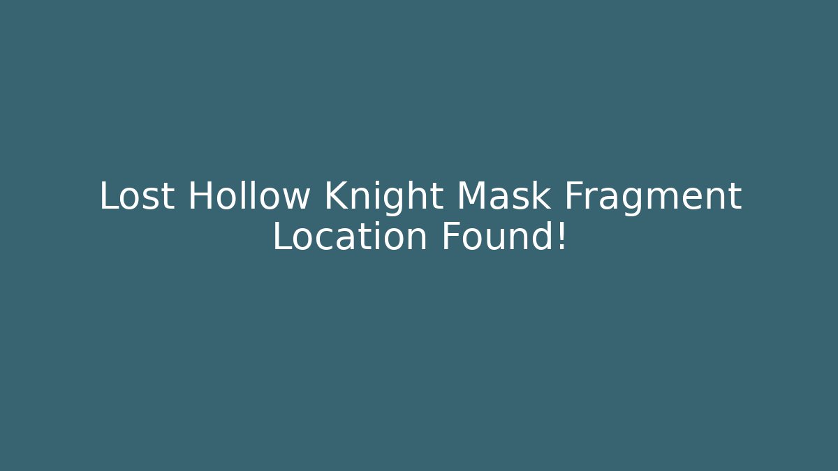 Lost Hollow Knight Mask Fragment Location Found!