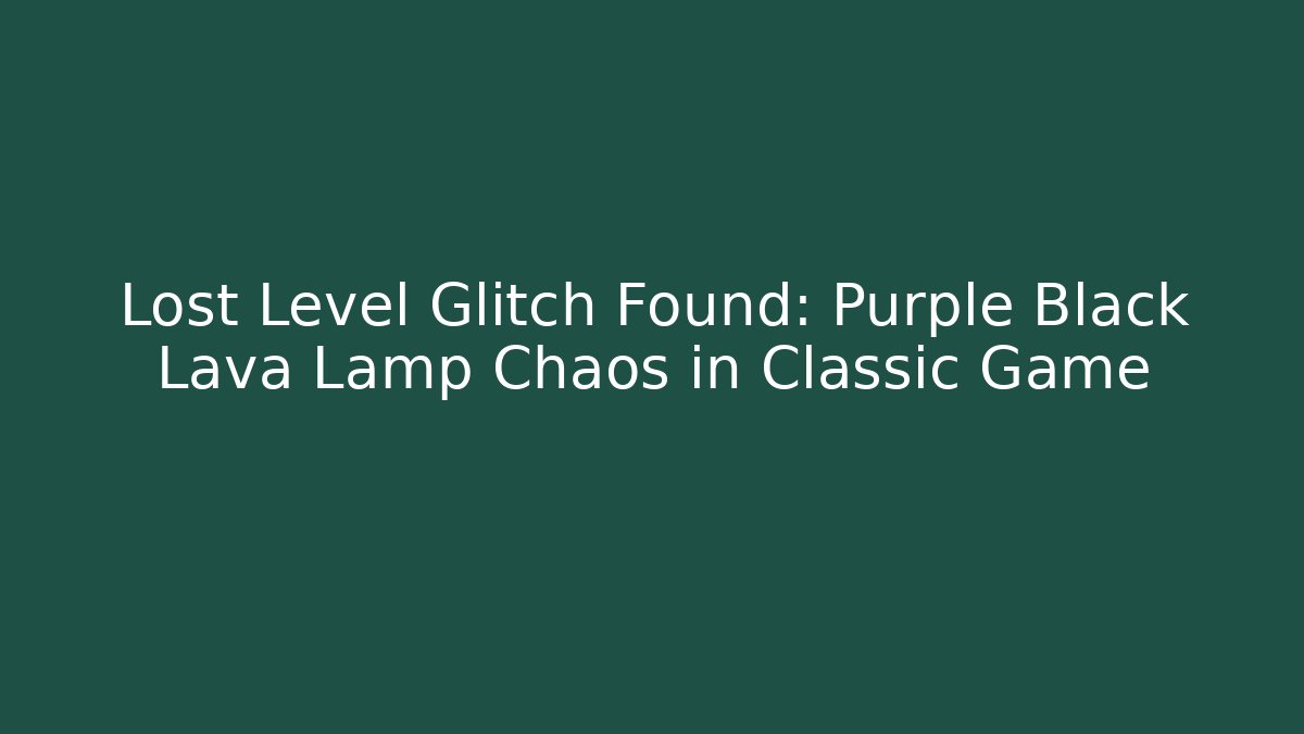 Lost Level Glitch Found: Purple Black Lava Lamp Chaos in Classic Game