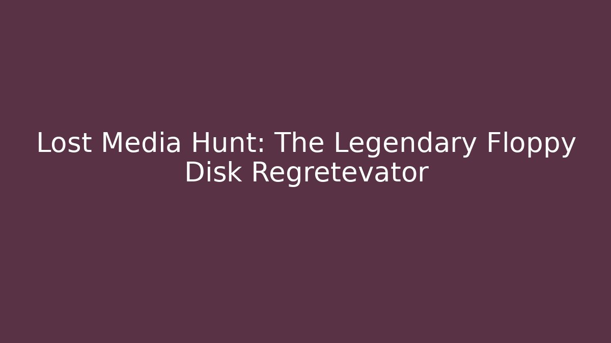 Lost Media Hunt: The Legendary Floppy Disk Regretevator - Critter Realm