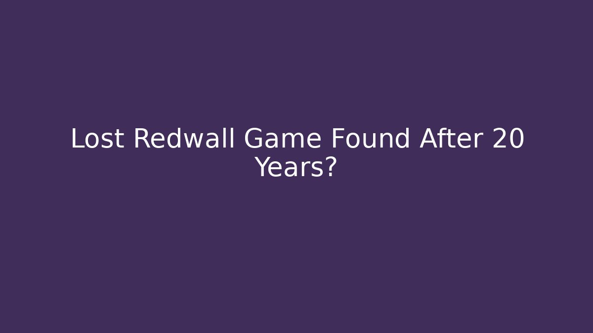 Lost Redwall Game Found After 20 Years? - Critter Realm