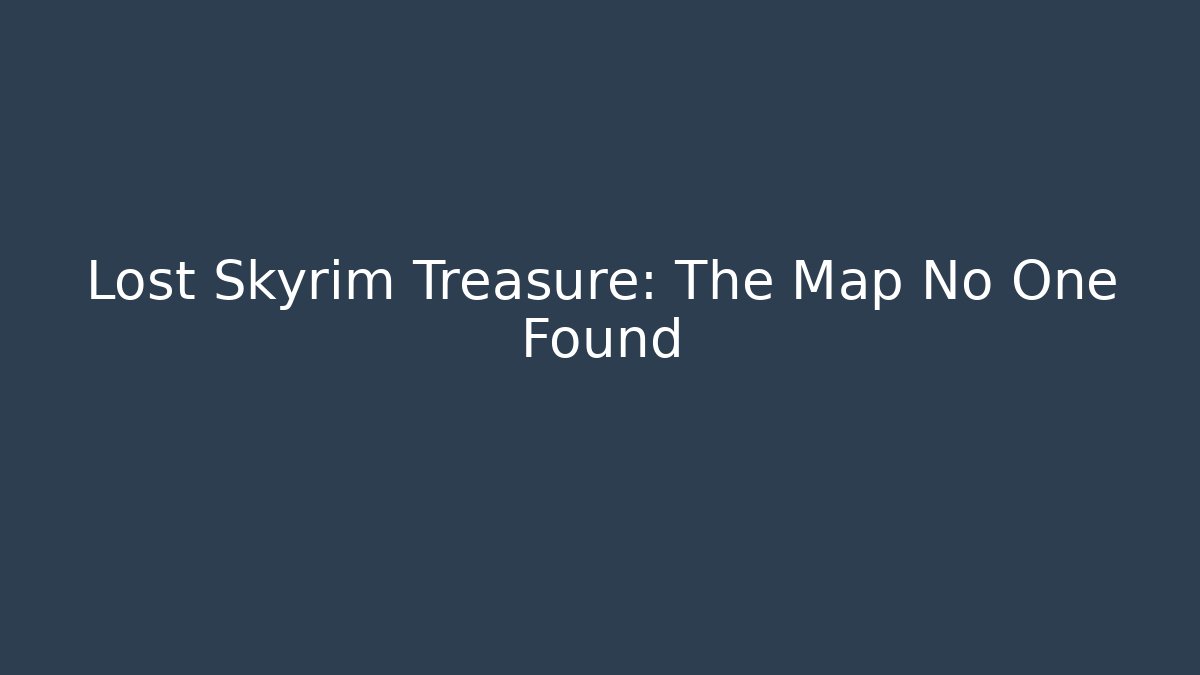 Lost Skyrim Treasure: The Map No One Found - Critter Realm