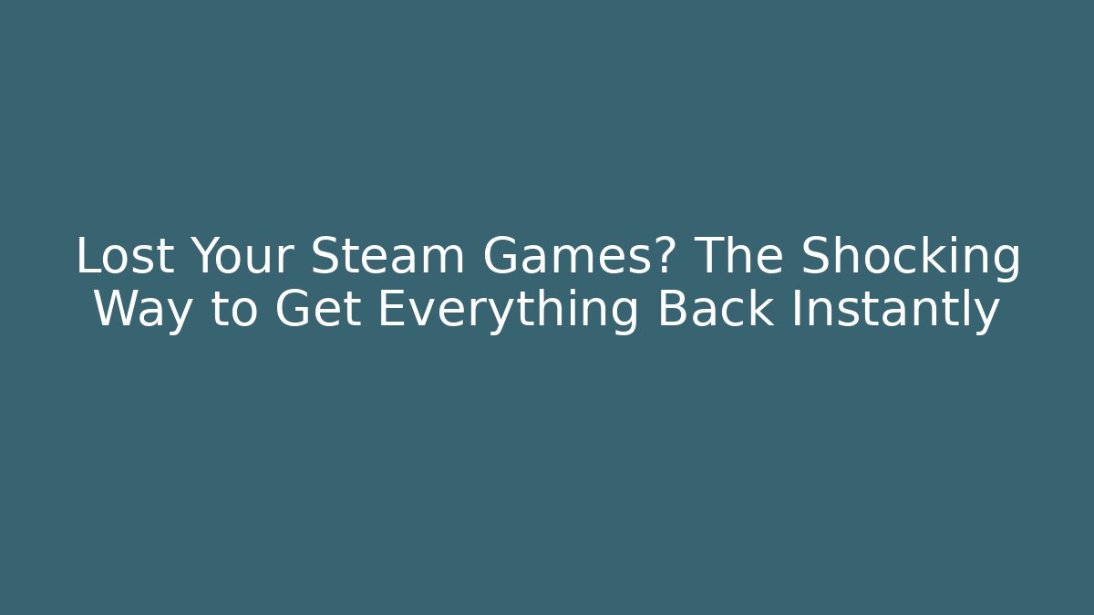 Lost Your Steam Games? The Shocking Way to Get Everything Back Instantly - Critter Realm