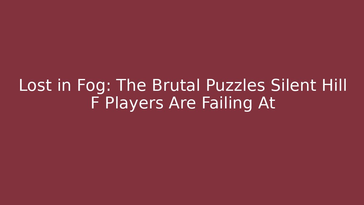 Lost in Fog: The Brutal Puzzles Silent Hill F Players Are Failing At