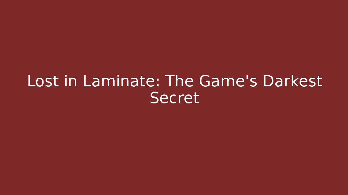Lost in Laminate: The Game’s Darkest Secret - Critter Realm