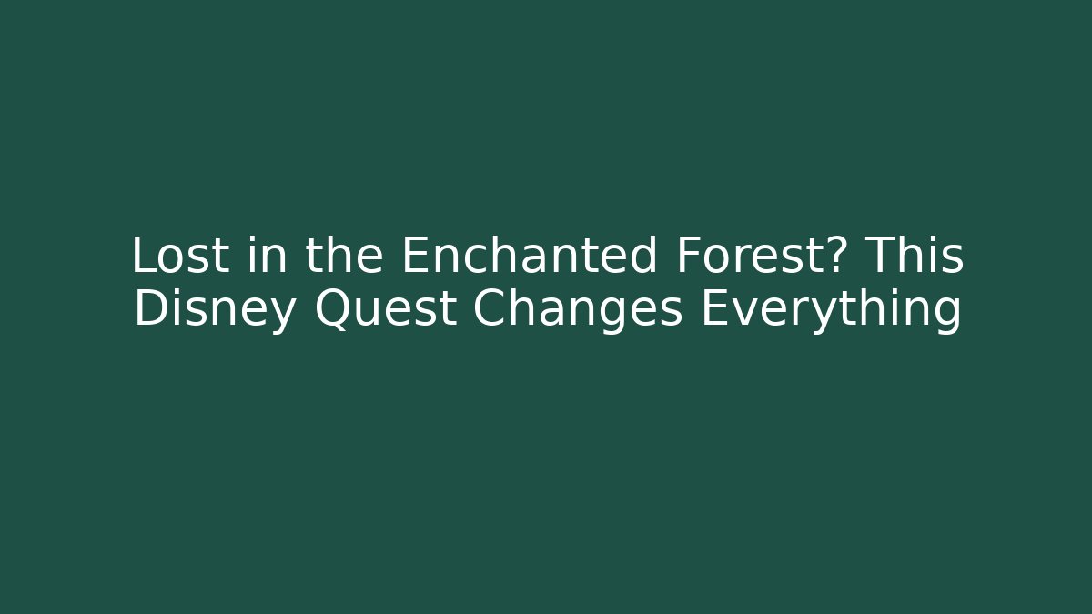 Lost in the Enchanted Forest? This Disney Quest Changes Everything - Critter Realm