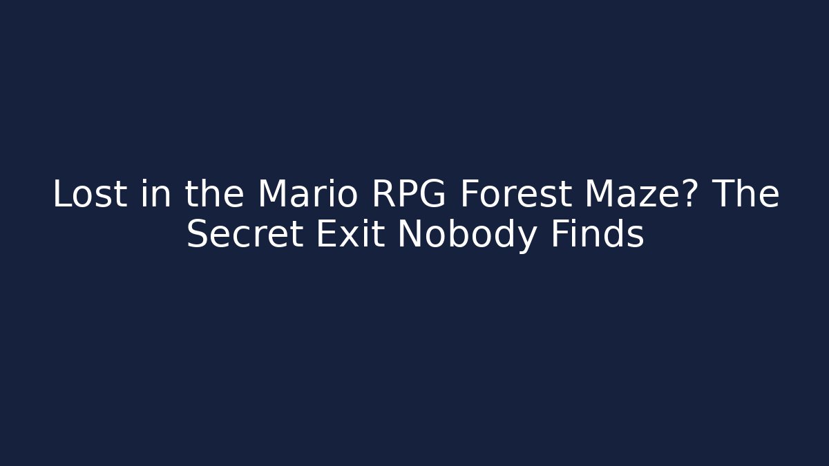 Lost in the Mario RPG Forest Maze? The Secret Exit Nobody Finds