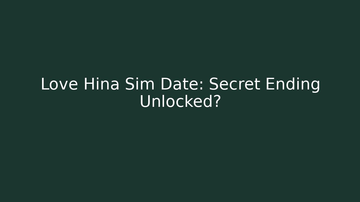 Love Hina Sim Date: Secret Ending Unlocked?