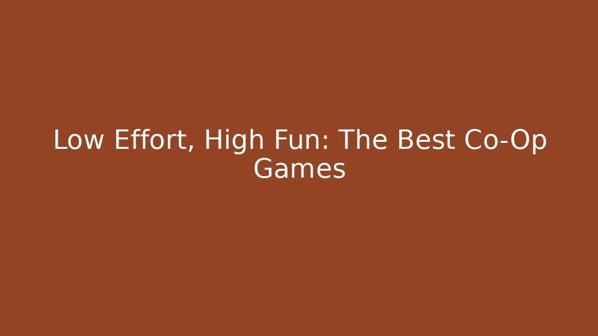Low Effort, High Fun: The Best Co-Op Games - Critter Realm