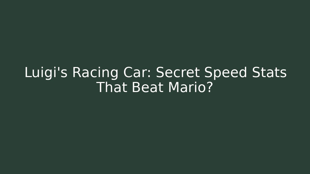 Luigi's Racing Car: Secret Speed Stats That Beat Mario?