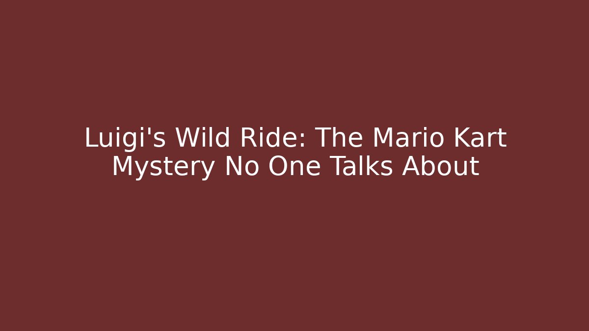 Luigi's Wild Ride: The Mario Kart Mystery No One Talks About