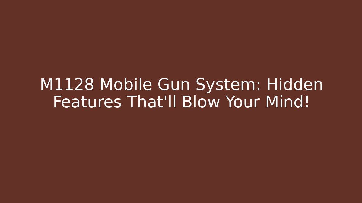 M1128 Mobile Gun System: Hidden Features That’ll Blow Your Mind! - Critter Realm