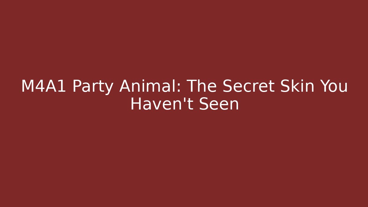 M4A1 Party Animal: The Secret Skin You Haven't Seen