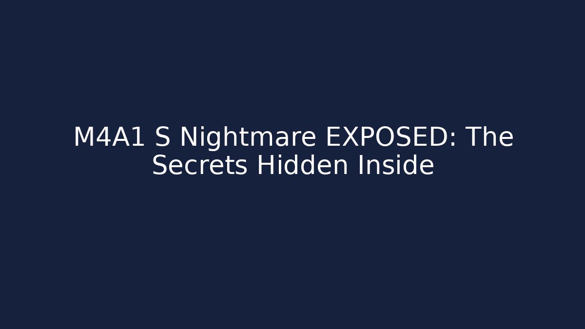 M4A1 S Nightmare EXPOSED: The Secrets Hidden Inside