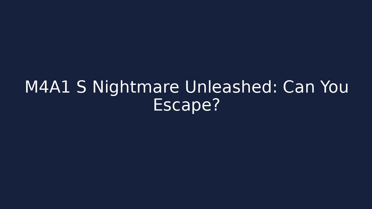 M4A1 S Nightmare Unleashed: Can You Escape? - Critter Realm