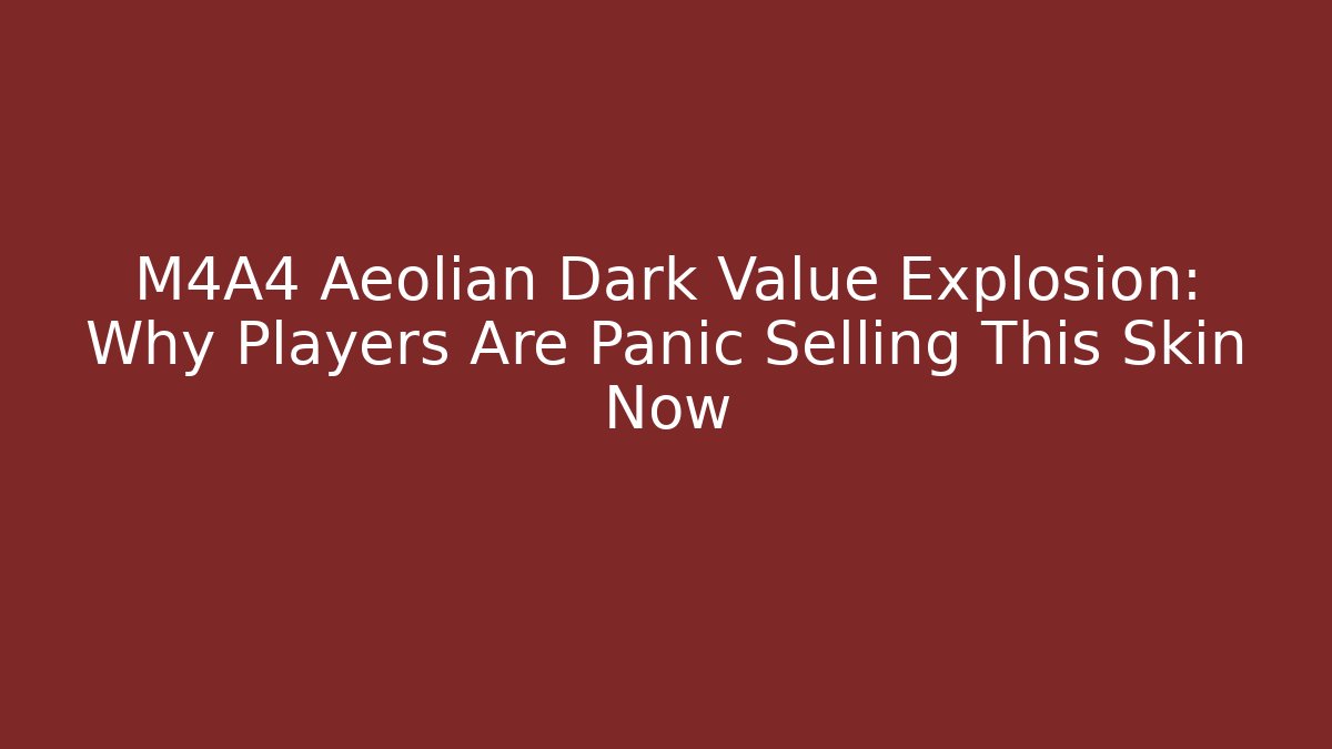 M4A4 Aeolian Dark Value Explosion: Why Players Are Panic Selling This Skin Now