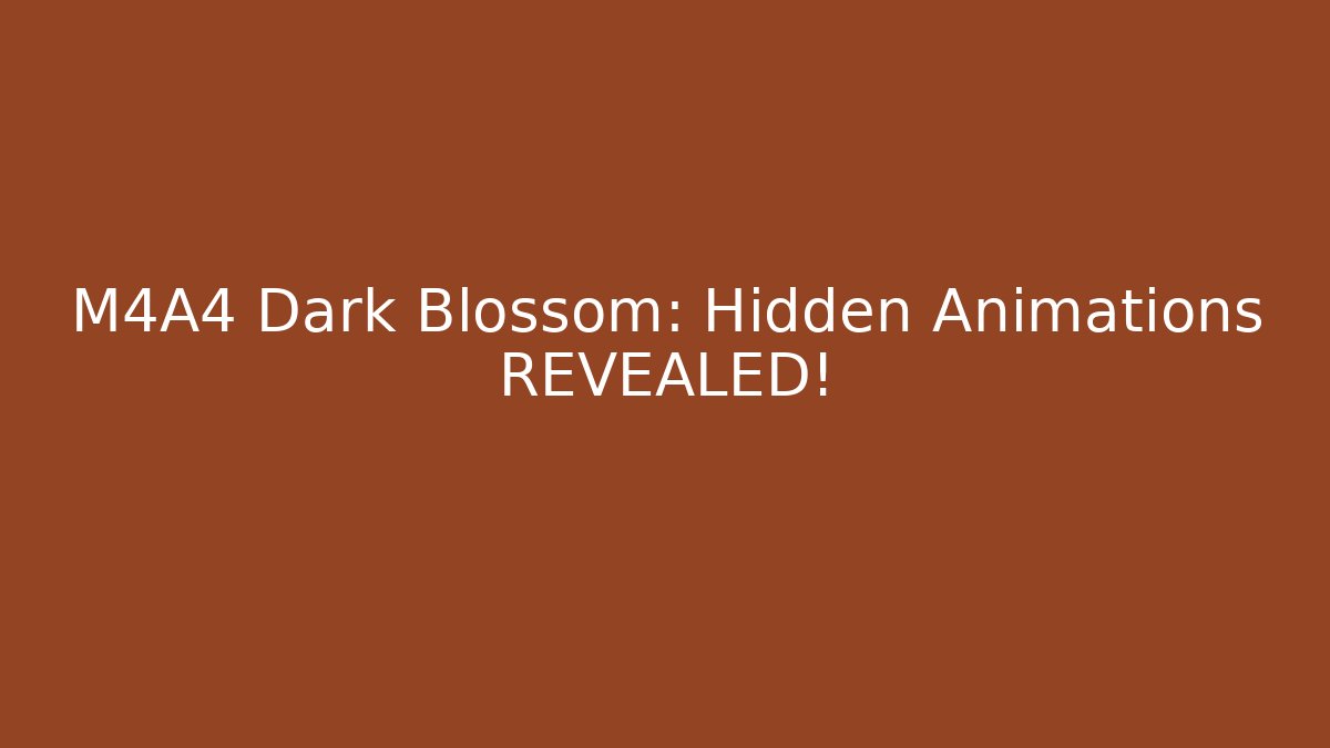 M4A4 Dark Blossom: Hidden Animations REVEALED!