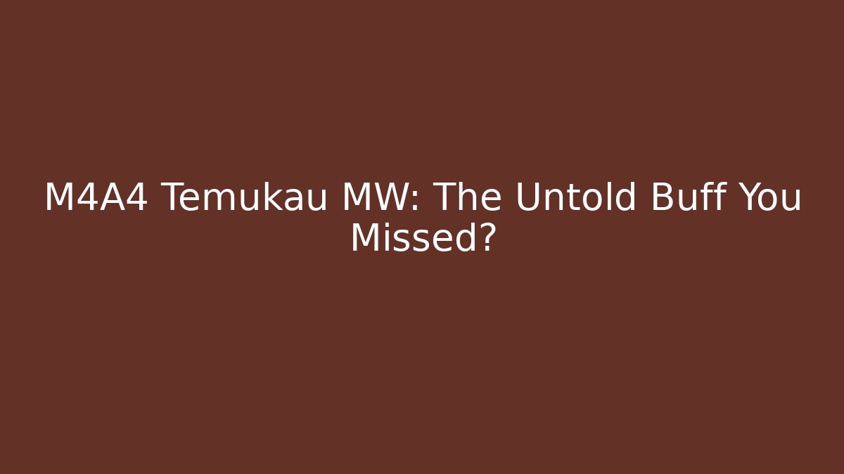 M4A4 Temukau MW: The Untold Buff You Missed?
