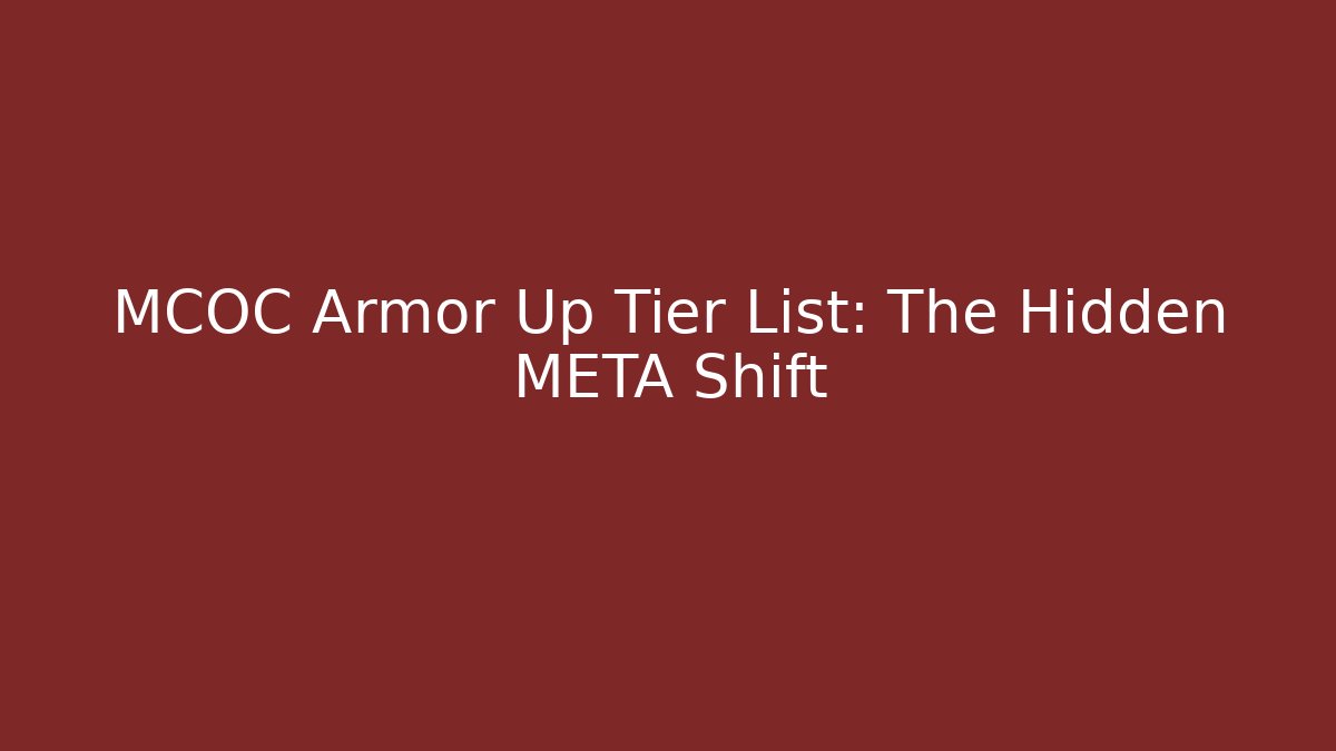 MCOC Armor Up Tier List: The Hidden META Shift