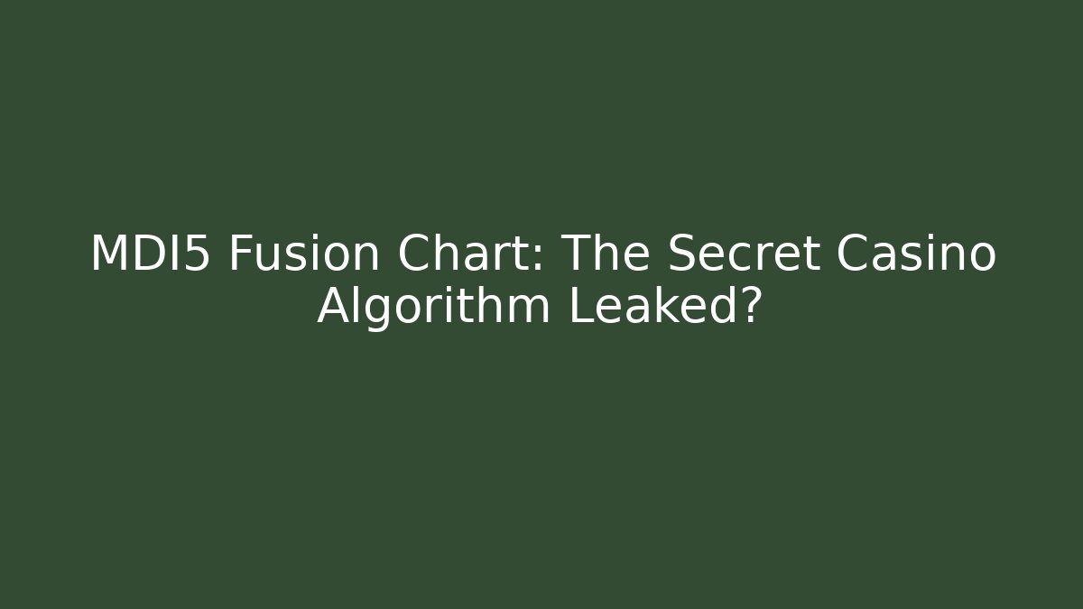 MDI5 Fusion Chart: The Secret Casino Algorithm Leaked? - Critter Realm