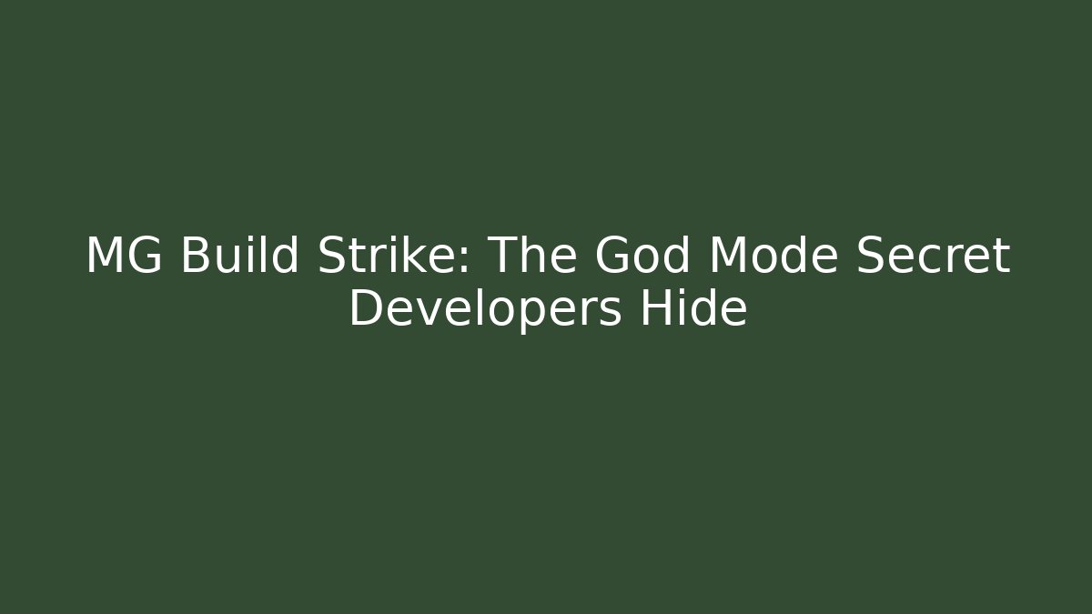 MG Build Strike: The God Mode Secret Developers Hide - Critter Realm