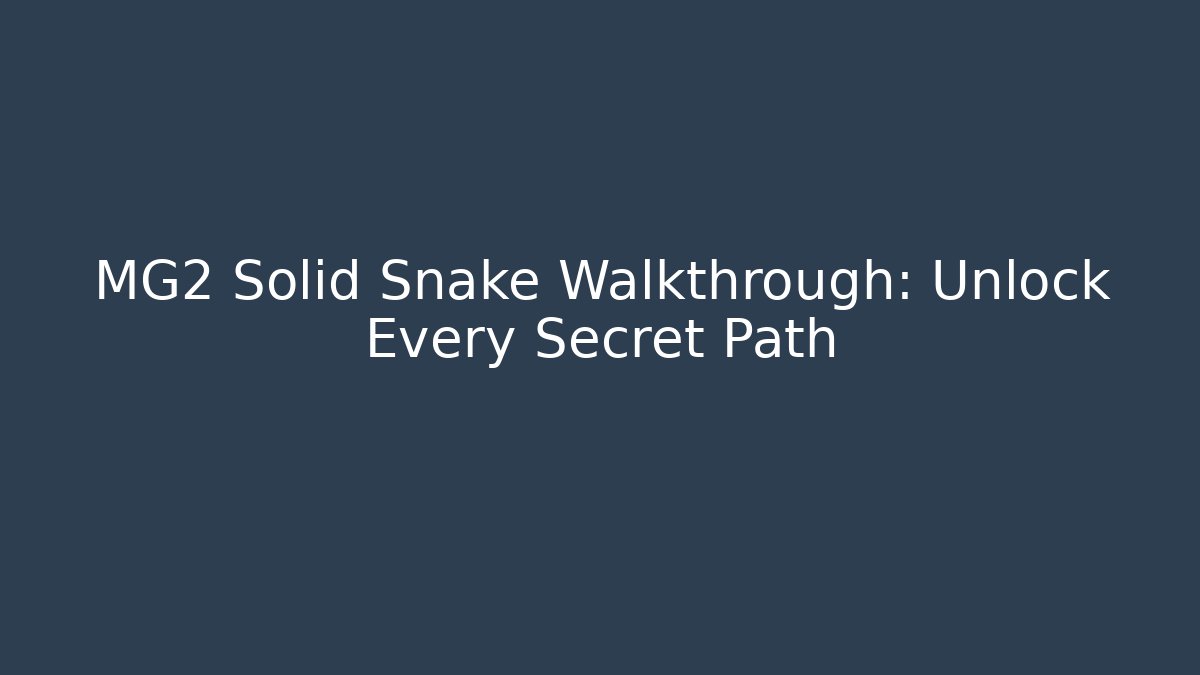 MG2 Solid Snake Walkthrough: Unlock Every Secret Path