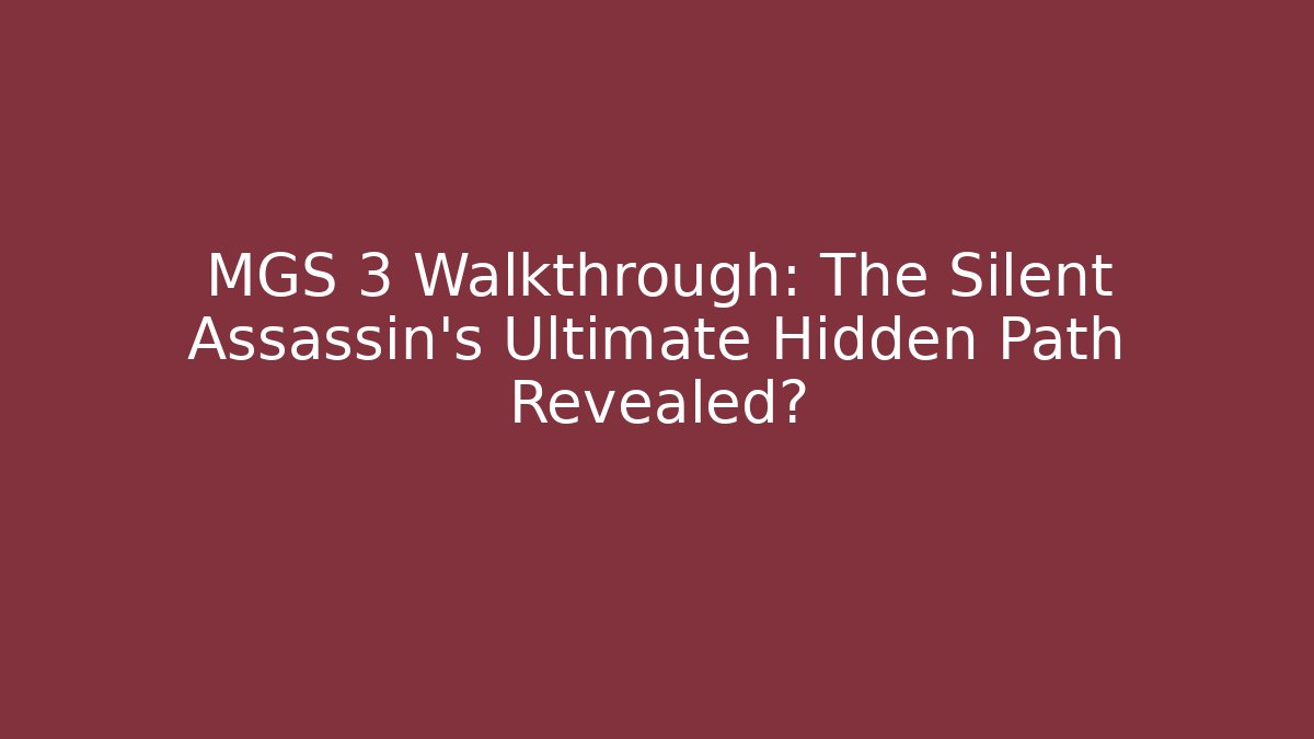 MGS 3 Walkthrough: The Silent Assassin's Ultimate Hidden Path Revealed? - Critter Realm