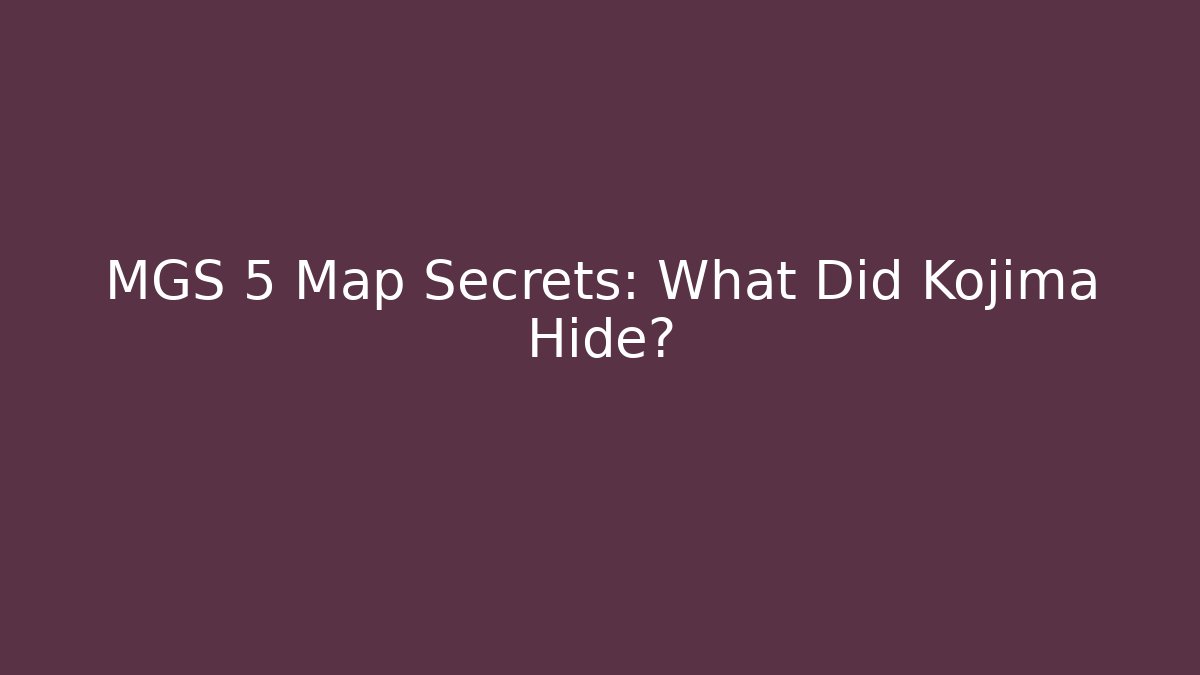 MGS 5 Map Secrets: What Did Kojima Hide? - Critter Realm