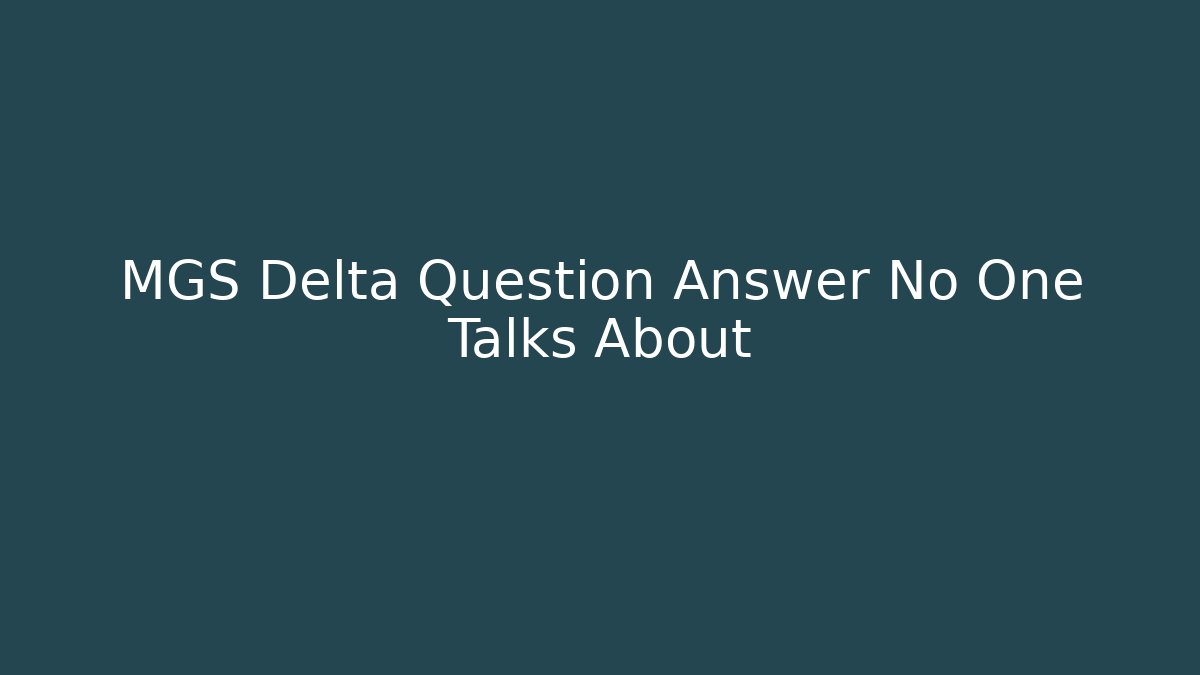 MGS Delta Question Answer No One Talks About - Critter Realm