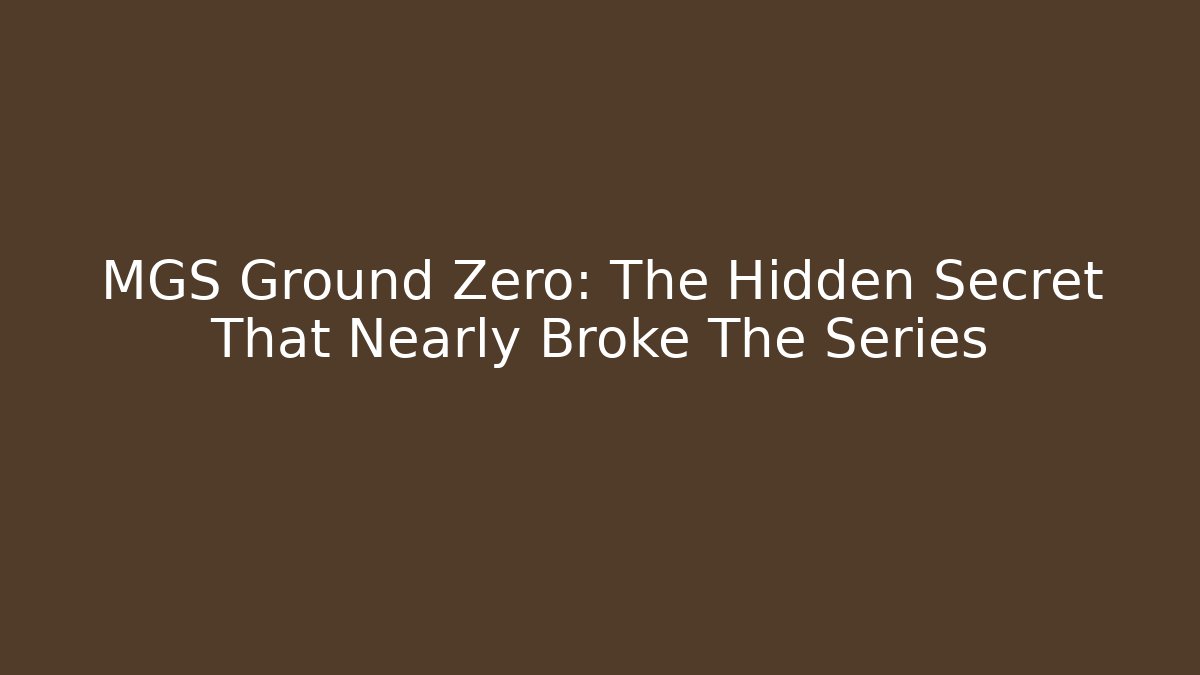MGS Ground Zero: The Hidden Secret That Nearly Broke The Series