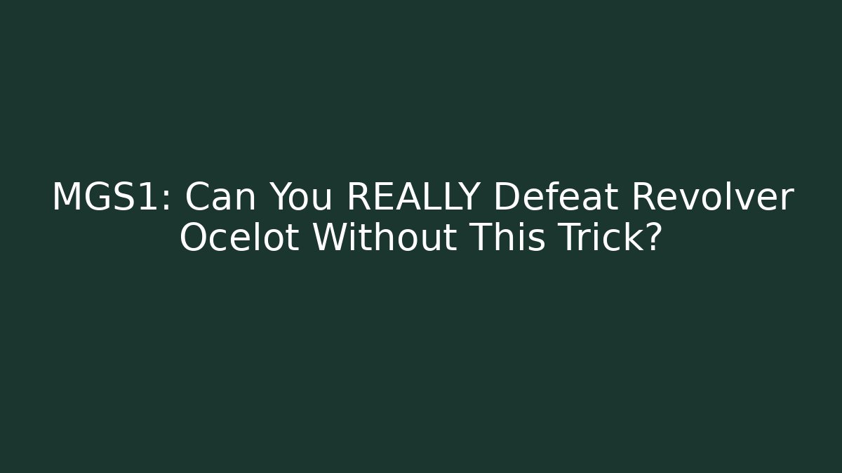 MGS1: Can You REALLY Defeat Revolver Ocelot Without This Trick?