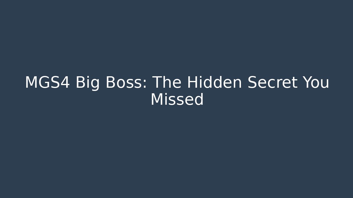 MGS4 Big Boss: The Hidden Secret You Missed