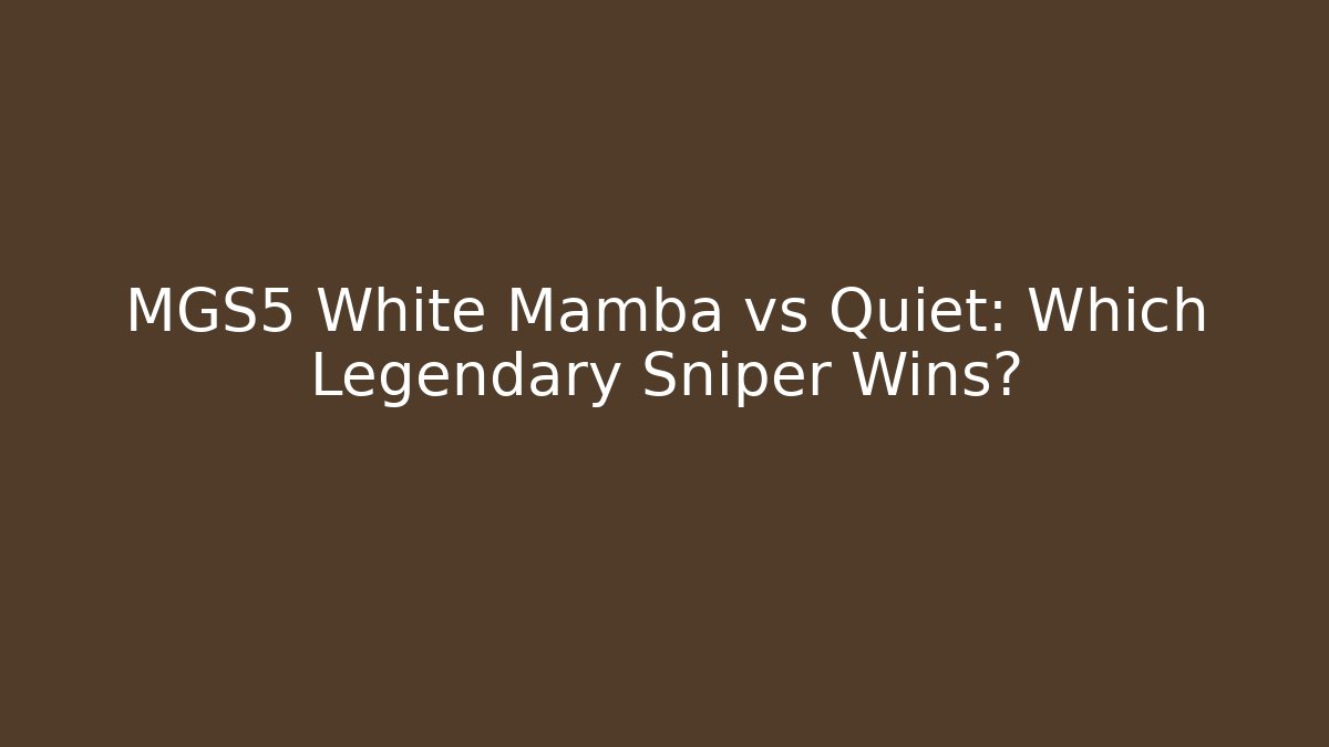MGS5 White Mamba vs Quiet: Which Legendary Sniper Wins?