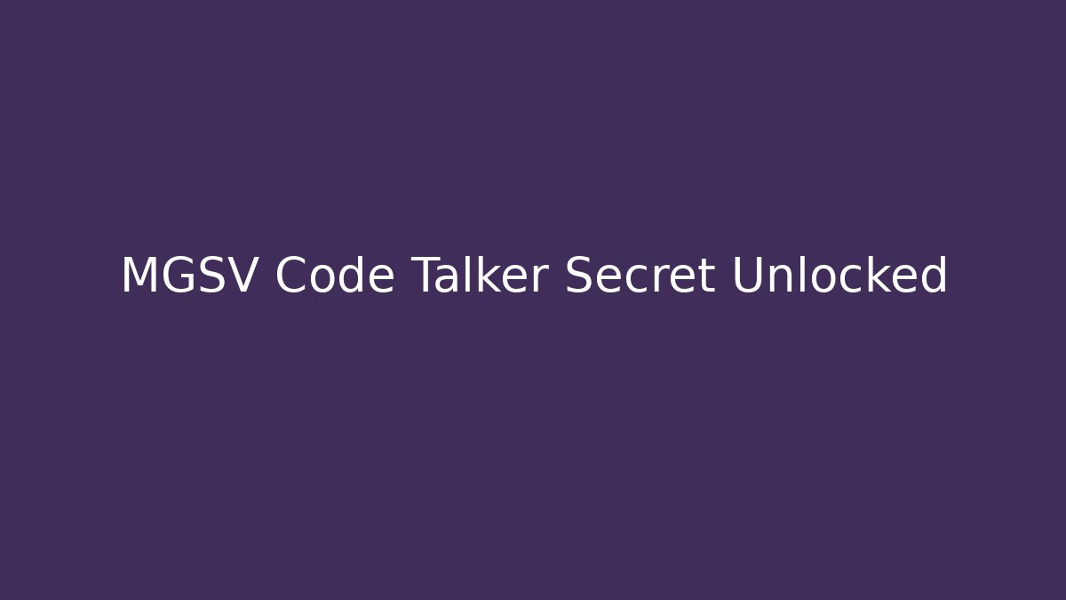 MGSV Code Talker Secret Unlocked