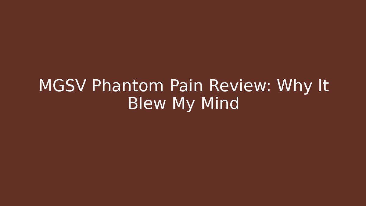MGSV Phantom Pain Review: Why It Blew My Mind - Critter Realm