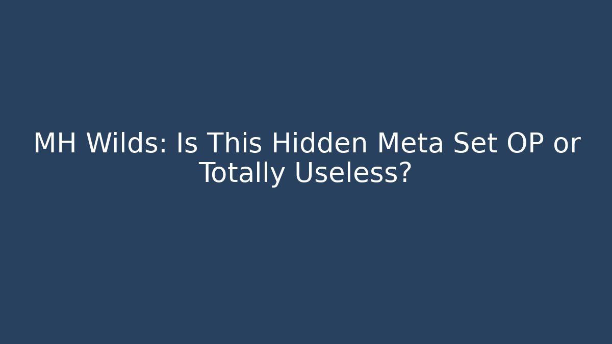 MH Wilds: Is This Hidden Meta Set OP or Totally Useless?