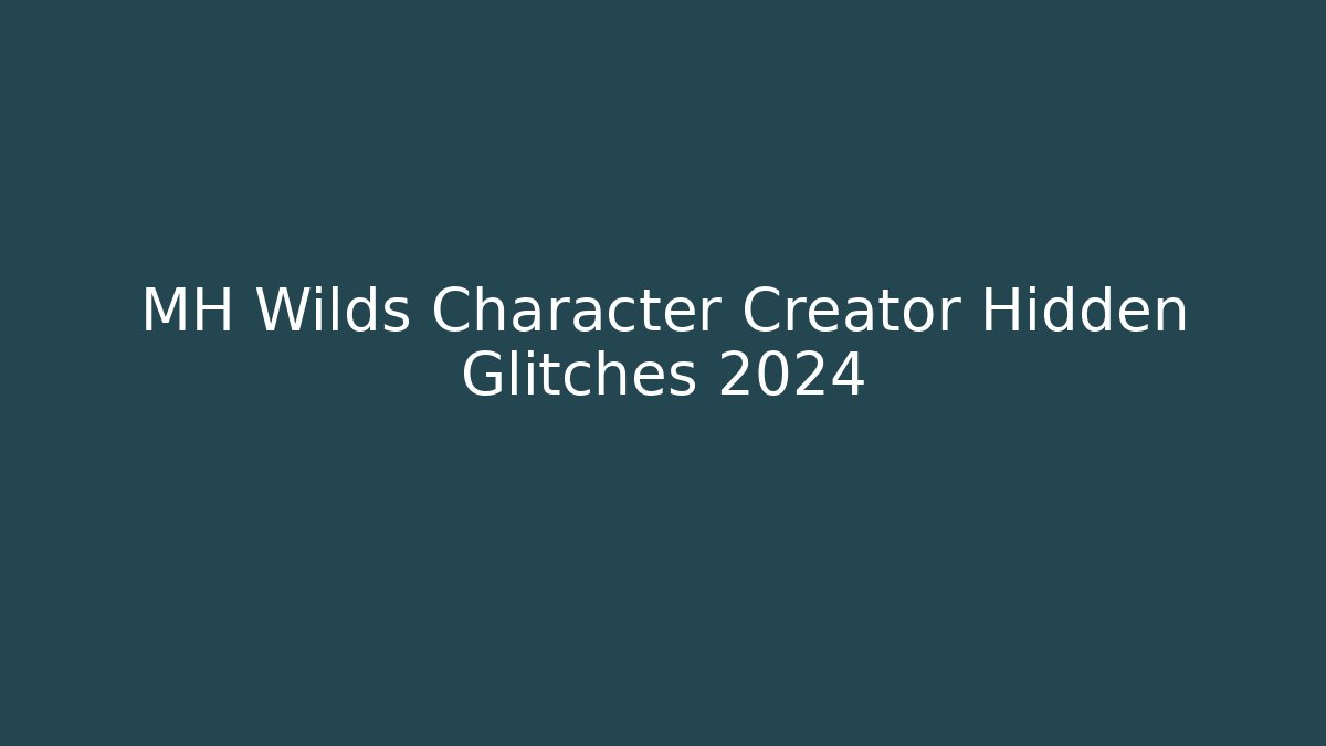 MH Wilds Character Creator Hidden Glitches 2024 - Critter Realm