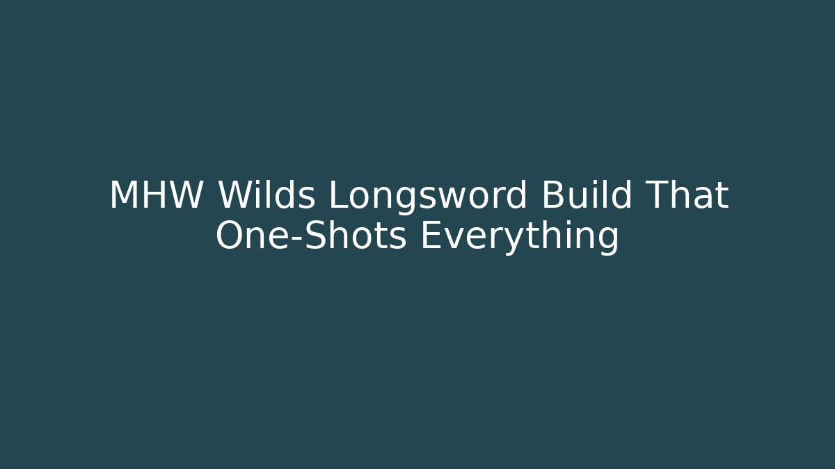 MHW Wilds Longsword Build That One-Shots Everything - Critter Realm