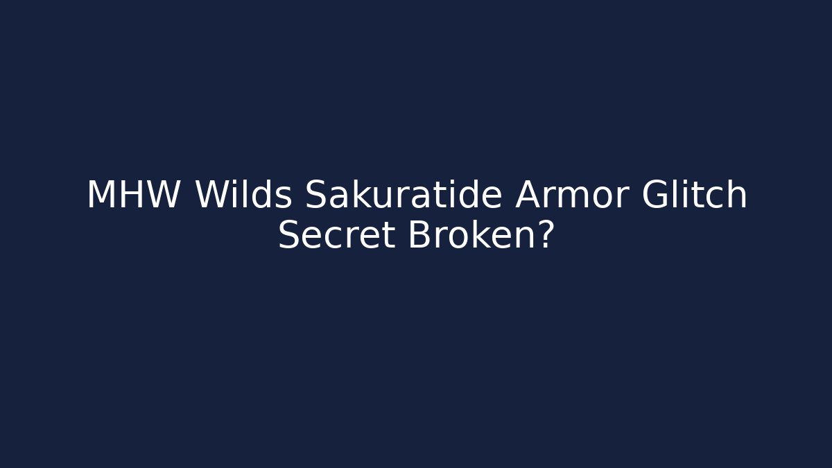 MHW Wilds Sakuratide Armor Glitch Secret Broken? - Critter Realm