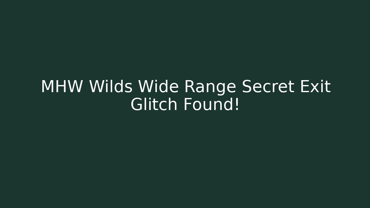 MHW Wilds Wide Range Secret Exit Glitch Found! - Critter Realm