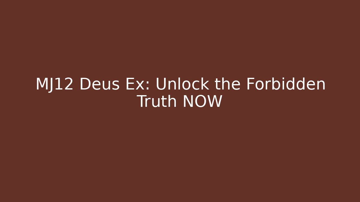 MJ12 Deus Ex: Unlock the Forbidden Truth NOW - Critter Realm