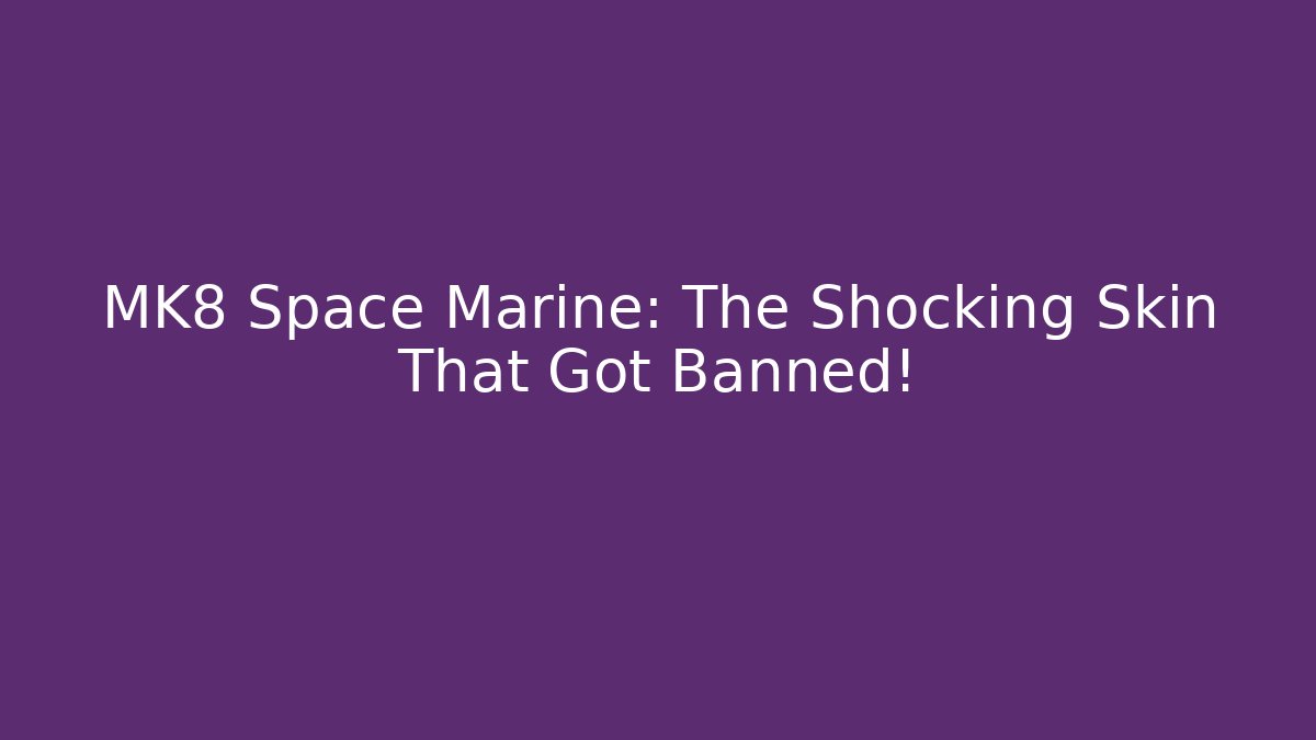 MK8 Space Marine: The Shocking Skin That Got Banned! - Critter Realm
