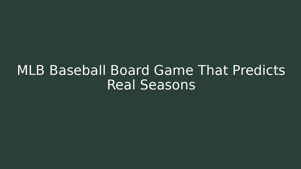 MLB Baseball Board Game That Predicts Real Seasons - Critter Realm